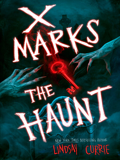 Title details for X Marks the Haunt by Lindsay Currie - Wait list
